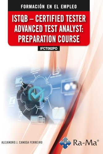 (IFCT062PO) ISTQB - Certified tester advanced test analyst: Preparation course