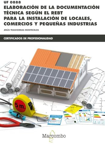 UF0888 Elaboración de la documentación técnica según el REBT: para la instalación de locales, comercios y pequeñas industrias: 1 (CERTIFICADOS DE PROFESIONALIDAD)