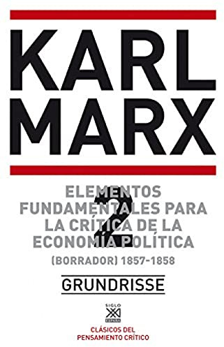 Elementos fundamentales para la crítica de la economía política 2. (Borrador) 1857-1858 (Biblioteca del pensamiento socialista)