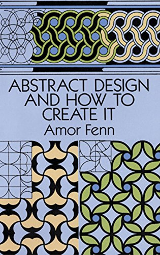Abstract Design and How to Create It (Dover Art Instruction)