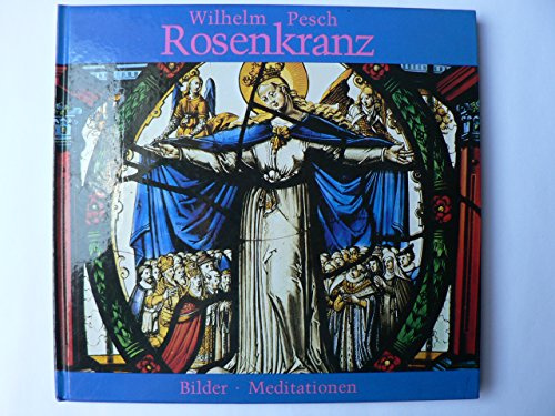 Rosenkranz. Bilder, Meditationen