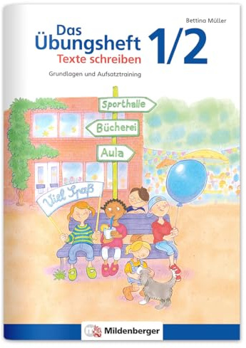 Das Übungsheft Texte schreiben 1/2: Grundlagen und Aufsatztraining