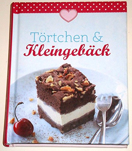 Petits-fours sucrés & tartelettes: Süßes im Mini-Format