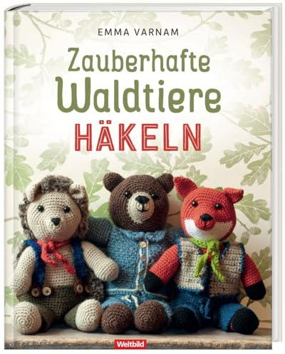 Zauberhafte Waldtiere häkeln