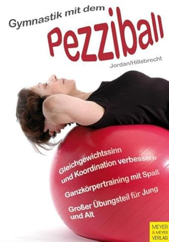 Gymnastik mit dem Pezziball: Übungsprogramme