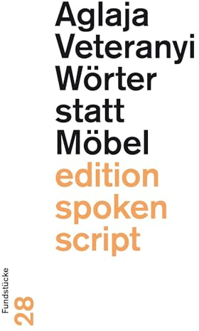 Wörter statt Möbel: Fundstücke (edition spoken script)