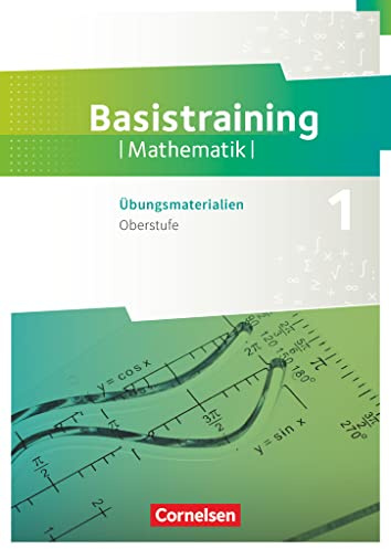 Fundamente der Mathematik - Übungsmaterialien Sekundarstufe I/II - Oberstufe: Basistraining 1 - Arbeitsheft mit Lösungen