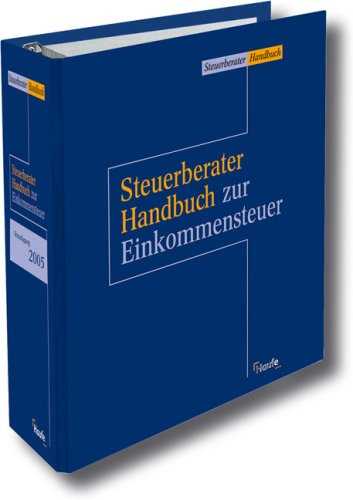 Steuerberater Handbuch zur Einkommensteuer: Die Arbeitshilfe für die ESt-Erklärung von Privatpersonen: Für den Veranlagungszeitraum 2008