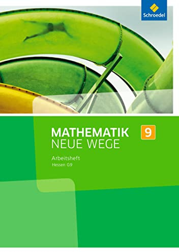 Mathematik Neue Wege SI - Ausgabe 2013 für Hessen G9: Arbeitsheft 9