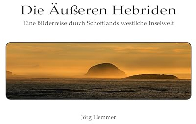 Die Äußeren Hebriden: Eine Bilderreise durch Schottlands westliche Inselwelt