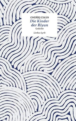Die Kinder der Riyun: Gedichte