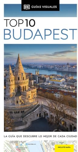 Budapest (Guías Visuales TOP 10): La guía que descubre lo mejor de cada ciudad