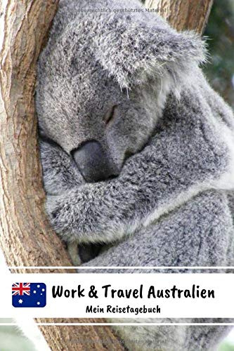Work & Travel Australien - Mein Reisetagebuch: Notizbuch zum selberschreiben inkl. Packliste | Erinnerungsbuch - Tagebuch - Travel-Journal A5 | Abschiedsgeschenk für die Reise