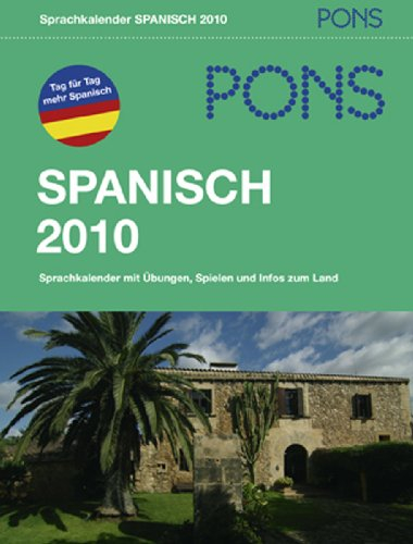PONS Sprachkalender Spanisch 2010: Sprachkalender mit Übungen, Spielen und Infos zum Land. Abreißkalender