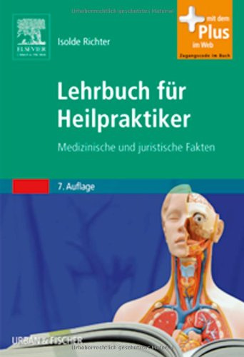 Lehrbuch für Heilpraktiker: Medizinische und juristische Grundlagen - mit Zugang zum Elsevier-Portal