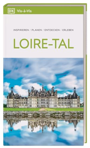 Vis-à-Vis Reiseführer Loire-Tal: Mit detailreichen 3D-Illustrationen. Von Reisenden. Für Reisende.