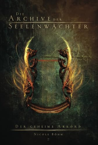 Die Archive der Seelenwächter - Der geheime Akkord (Band 2): Spin-Off aus der Reihe: Die Chroniken der Seelenwächter folgt nach Sammelband 10