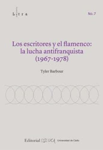 Los escritores y el flamenco. La lucha antifranquista (1967-1978) (Letra pequeña)
