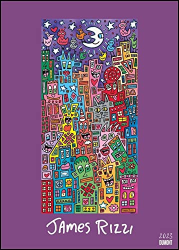 James Rizzi - Kalender 2023 - DUMONT-Verlag - Kunstkalender - Wandkalender mit farbenprächtigen Gemälden - 50 cm x 70 cm