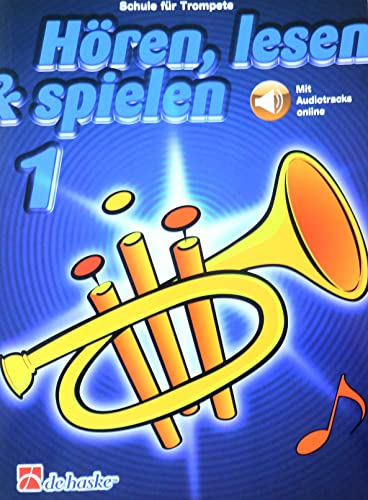 Hören, lesen & spielen - Schule für Trompete, mit Online-Audio- Trompetenschule Bläserschule Band 1 (ISBN: 9789043163125)