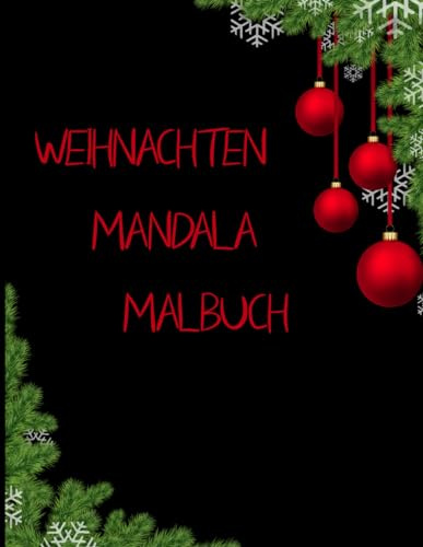 Mandala Malbuch Weihnachten: Anti Stress Weihnachtsmalbuch mit 60 weihnachtlichen Mandala Motiven