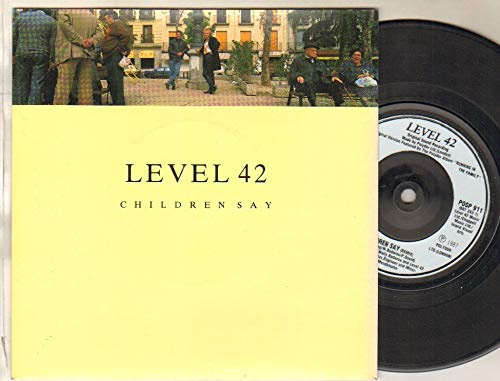 LEVEL 42 - CHILDREN SAY - 1987 B/W starchild - 7 inch vinyl / 45