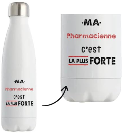 Bouteille Isotherme Ma Pharmacienne C'est la plus forte - Bottle - Idée Bouteille Isotherme Cadeau Anniversaire Fête Original Famille Travail Départ Collègue Retraite Noël.
