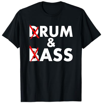 Drum and bass - rum and ass T-Shirt