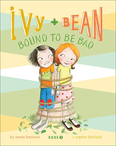 Ivy and Bean Bound to Be Bad (Ivy + Bean Book 5)