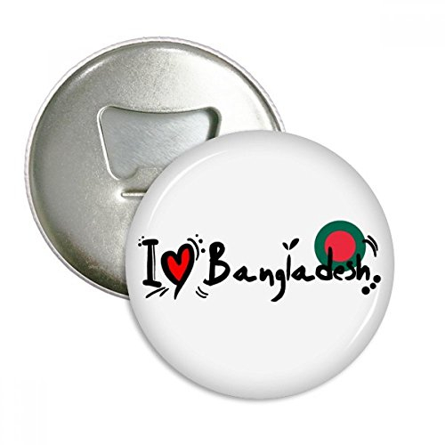 I love BANGLADESCH Wort Flagge Love Herz Illustration rund Flaschenöffner Kühlschrank Magnet badge Button 3 Geschenk