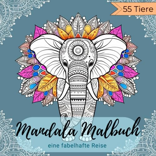 Mandala Malbuch: Mandala Malbuch für Mädchen ab 12 Jahren und Erwachsene mit 55 Tier-Motiven. Malbuch zum Entspannen, Stressabbau und für Achtsamkeit.
