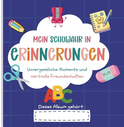 Mein Schuljahr in Erinnerungen: Unvergessliche Momente und wertvolle Freundschaften