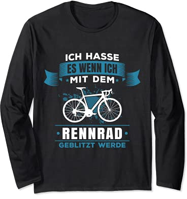 Lustiges Geschenk Radfahrer Fahrrad Spruch Rennrad geblitzt Langarmshirt