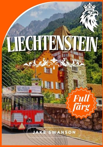 Liechtenstein Reseguide 2025: Upptäck Liechtensteins skönhet med lokala hemligheter, packningsmaterial, kartor och resetips för ett sömlöst alpint äventyr