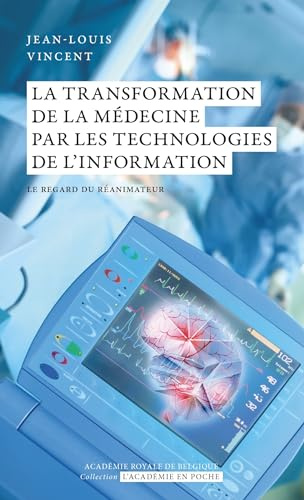 La transformation de la médecine par les technologies de l’information: Le regard du réanimateur