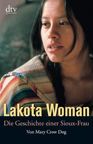 Lakota Woman: Die Geschichte einer Sioux-Frau (dtv Sachbuch)
