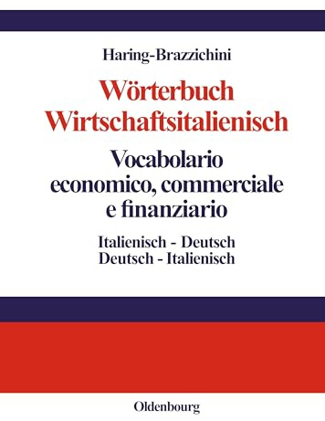 Wörterbuch Wirtschaftsitalienisch Vocabulario economico, commerciale e finanziario: Italienisch - Deutsch Deutsch - Italienisch