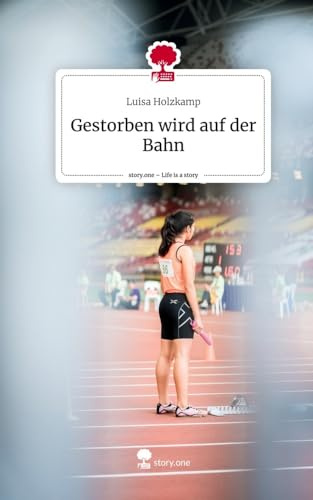 Gestorben wird auf der Bahn. Life is a Story - story.one