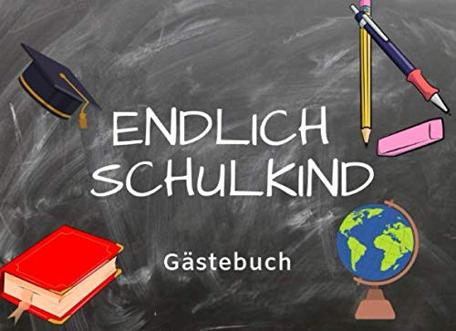 Endlich Schulkind Gästebuch: Erinnerungsalbum & Eintragebuch zum Schulanfang⎪1. Klasse⎪als Geschenk für die Schultüte⎪Einschulungs Erinnerungsbuch I ... zum ersten Schultag | Design: Tafel