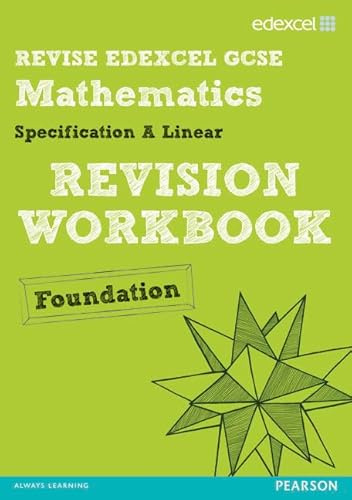 Revise Edexcel GCSE Mathematics Edexcel Spec A Found Revision Workbook (REVISE Edexcel GCSE Maths 2010)