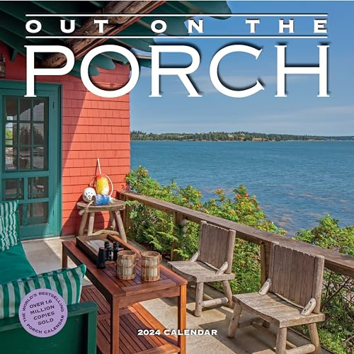 Out on the Porch Wall Calendar 2024: Porch Living for Every Day of the Year