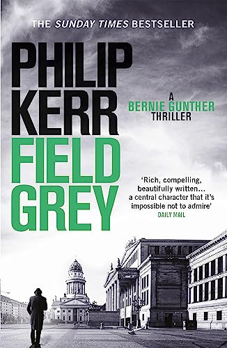 Field Grey: Bernie Gunther Thriller 7