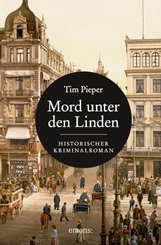 Mord unter den Linden: Historischer Kriminalroman