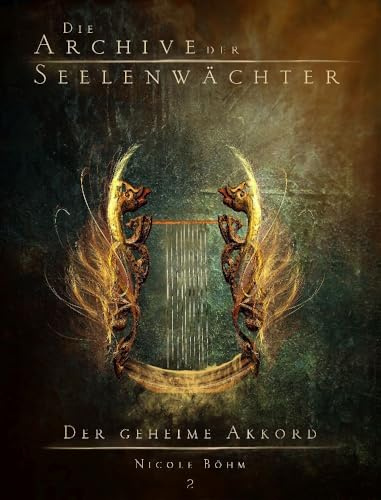 Die Archive der Seelenwächter - Der geheime Akkord (Band 2): Spin-Off aus der Reihe: Die Chroniken der Seelenwächter folgt nach Sammelband 10