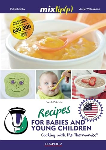 Recipes for babies and young children - Cooking with the Thermomix (Kochen mit dem Thermomix)