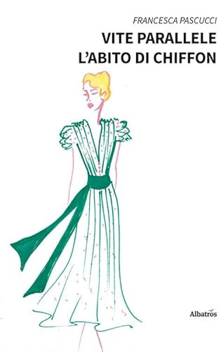 Vite parallele. L'abito di chiffon