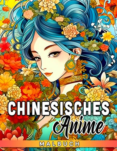 Chinesisches Anime-Malbuch: Kawaii Traditionelle China Zeichen Malvorlagen für alle Altersgruppen Stressabbau und Entspannung