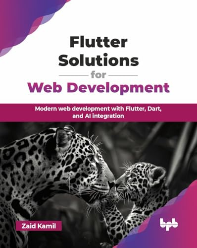 Flutter Solutions for Web Development: Modern web development with Flutter, Dart, and AI integration (English Edition)