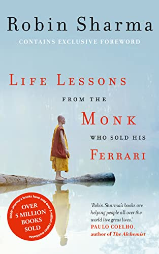 Life Lessons from the Monk Who Sold His Ferrari: A Transformative Self-Help Book for Finding Joy and Purpose Through Mindfulness and Meditation