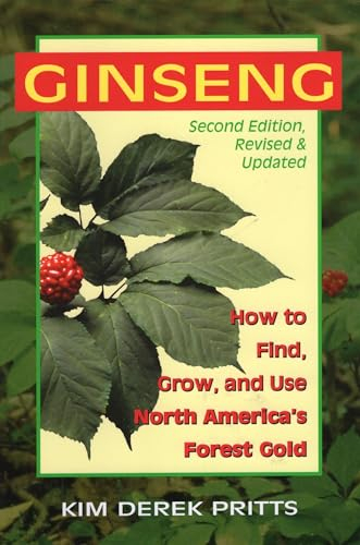 Ginseng: How to Find, Grow, and Use North America's Forest Gold
